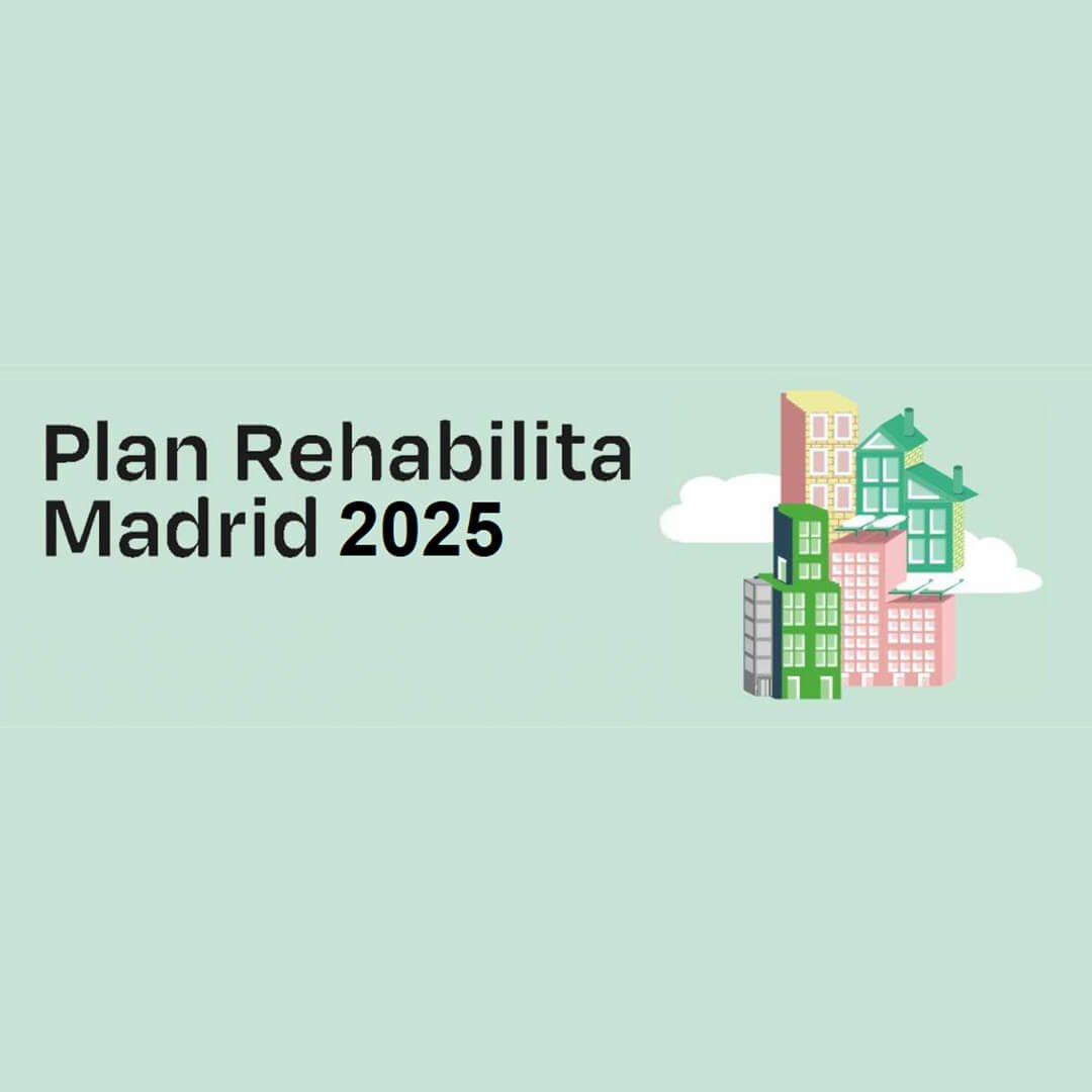 Plan Rehabilita 2025: ayudas para la rehabilitación de viviendas en Madrid
